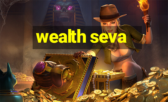 wealth seva