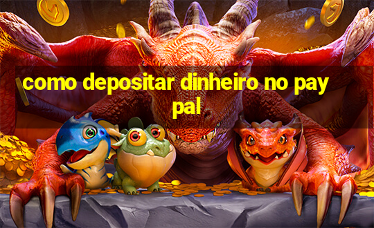 como depositar dinheiro no paypal