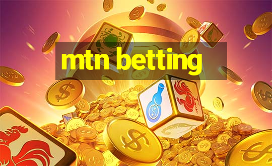 mtn betting