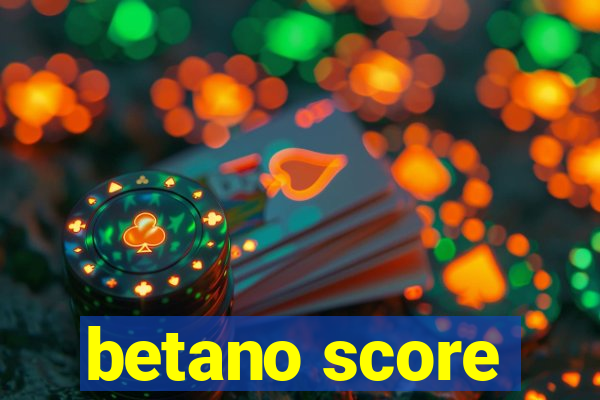 betano score