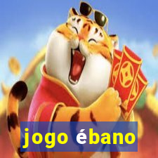 jogo ébano