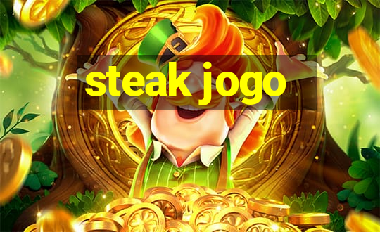 steak jogo