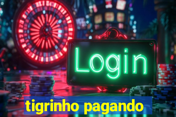 tigrinho pagando