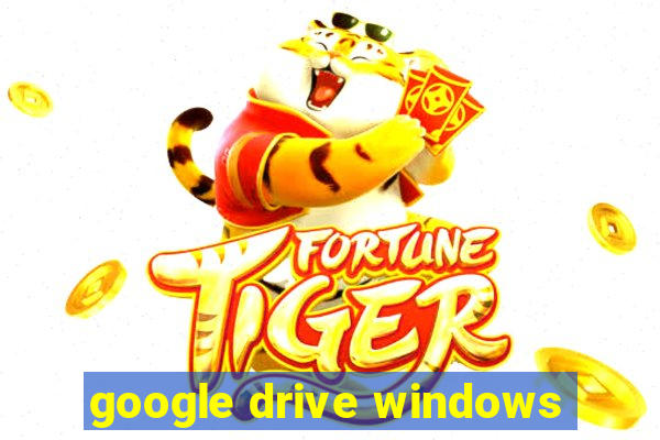 google drive windows