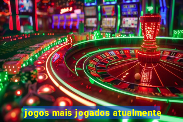 jogos mais jogados atualmente