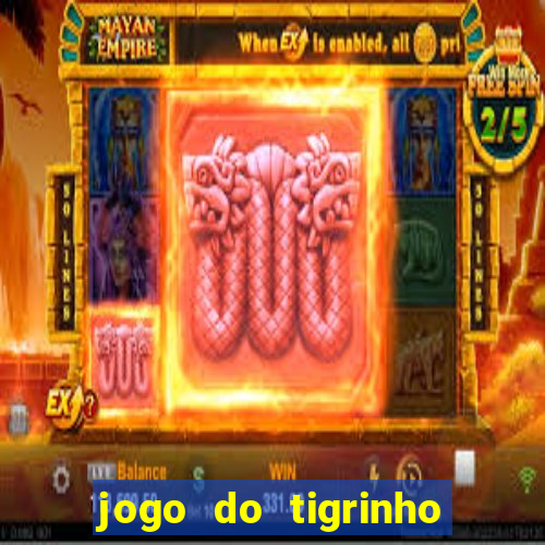 jogo do tigrinho com b?nus grátis no cadastro