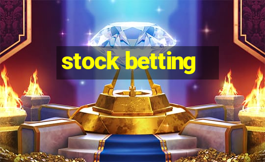 stock betting