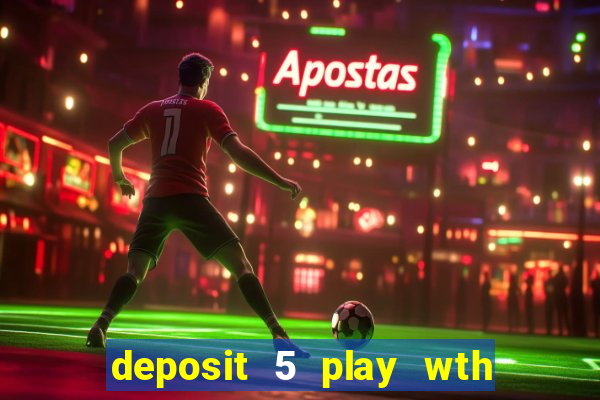 deposit 5 play wth 40 bingo