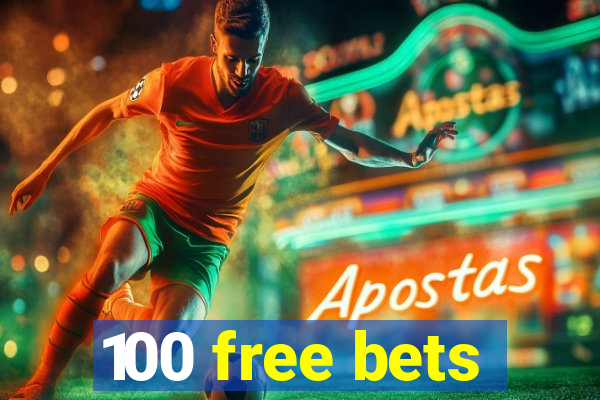 100 free bets