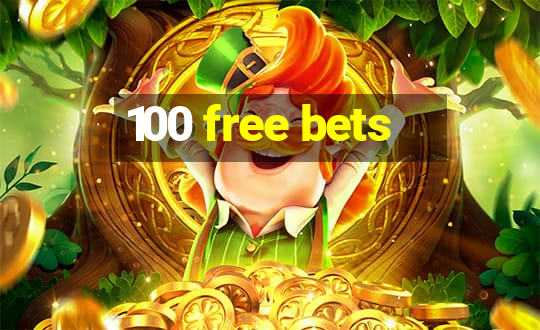 100 free bets