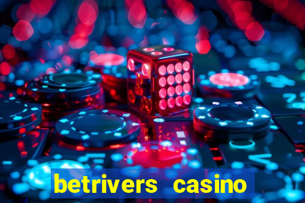 betrivers casino bonus code wv