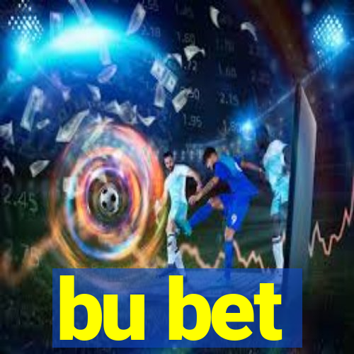 bu bet