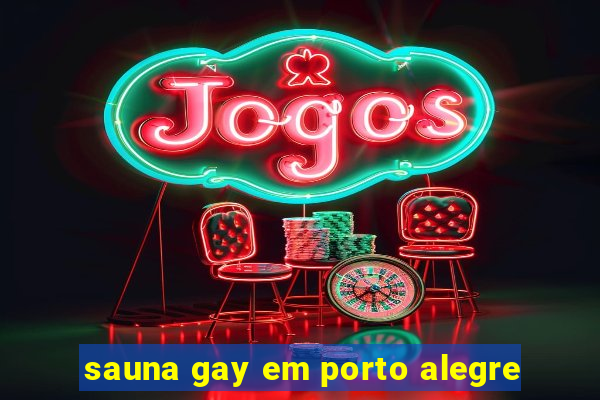 sauna gay em porto alegre