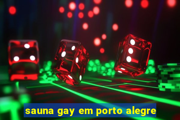 sauna gay em porto alegre