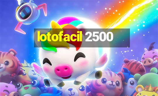 lotofacil 2500