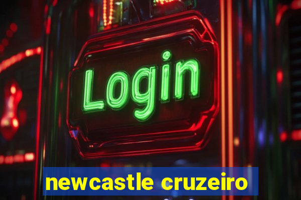 newcastle cruzeiro