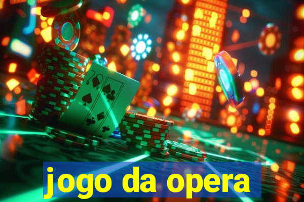 jogo da opera