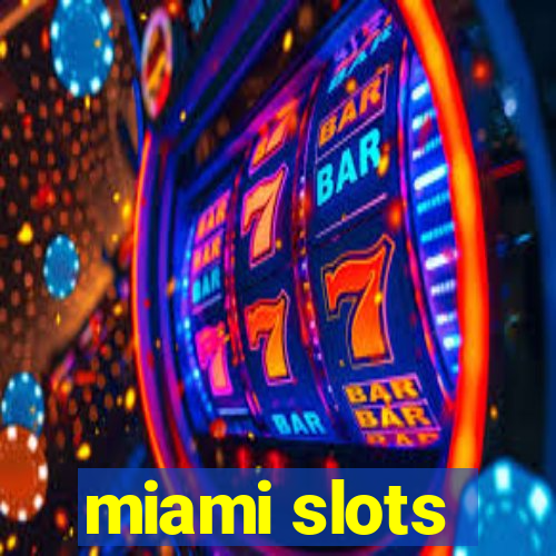 miami slots