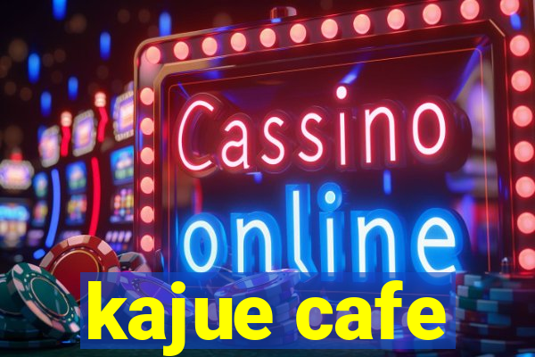 kajue cafe