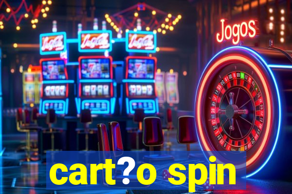 cart?o spin