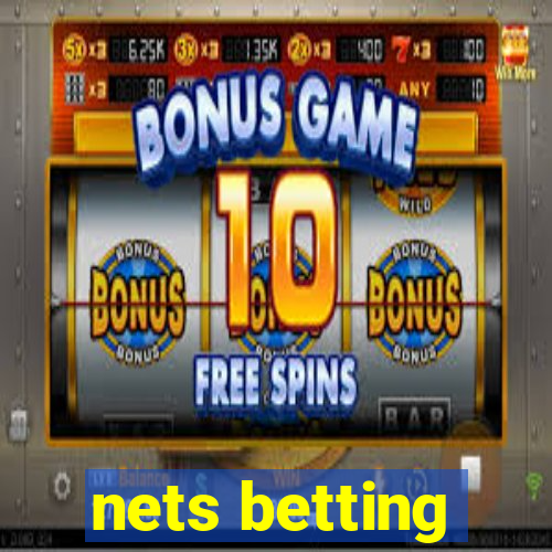 nets betting