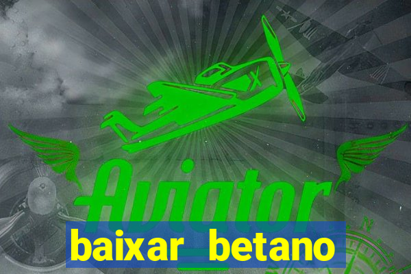 baixar betano apostas online