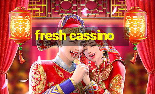 fresh cassino