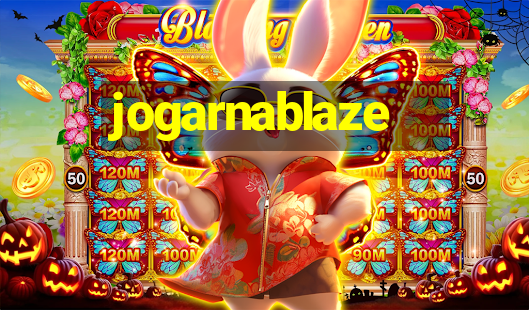 jogarnablaze