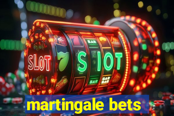 martingale bets