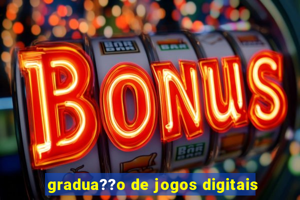 gradua??o de jogos digitais