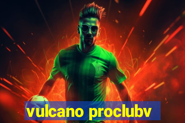 vulcano proclubv