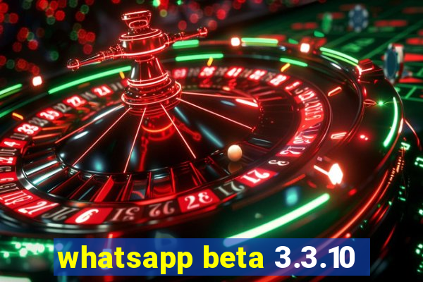 whatsapp beta 3.3.10