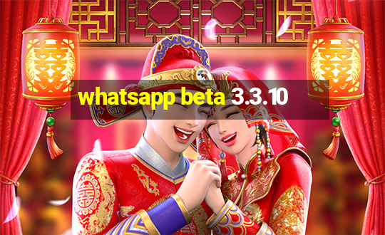 whatsapp beta 3.3.10