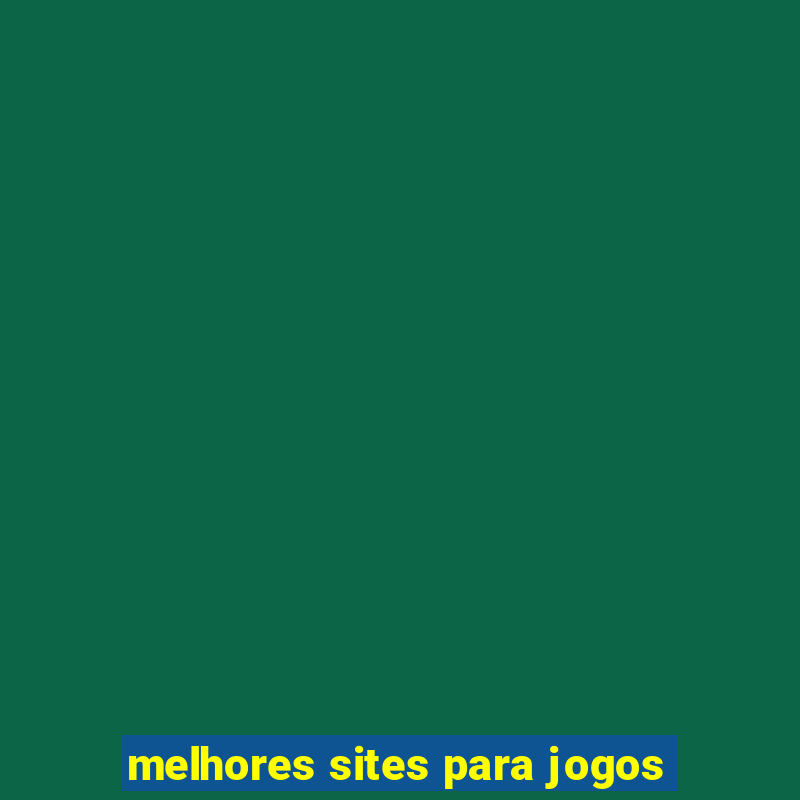 melhores sites para jogos