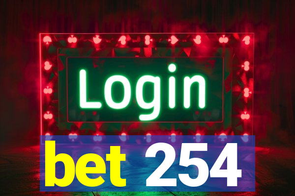 bet 254