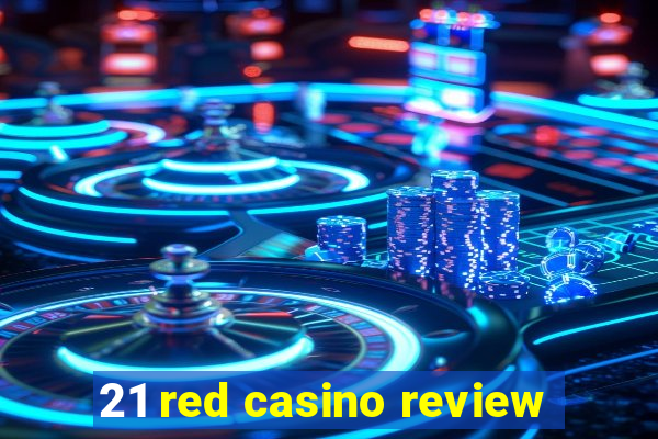 21 red casino review