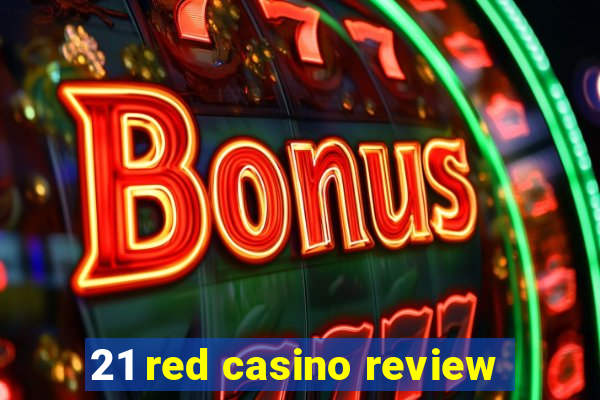 21 red casino review