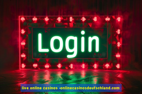 live online casinos -onlinecasinosdeutschland.com