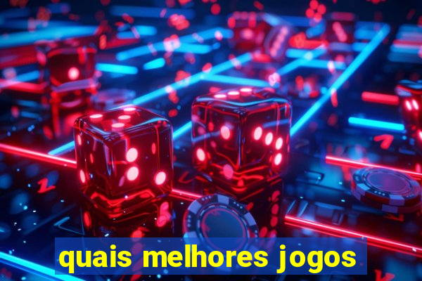 quais melhores jogos