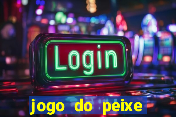 jogo do peixe ganhar dinheiro