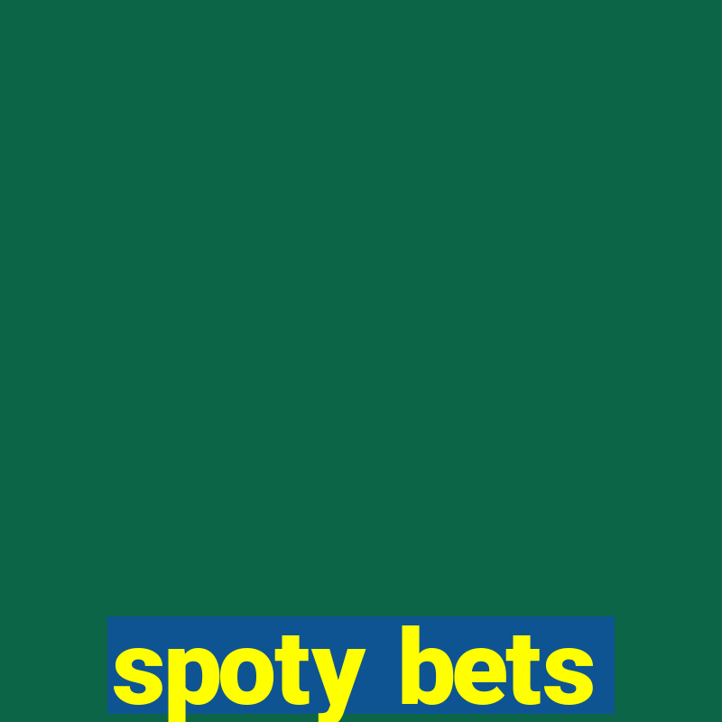 spoty bets