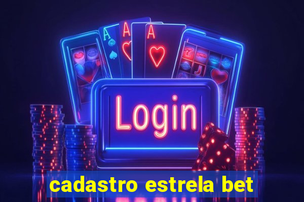 cadastro estrela bet