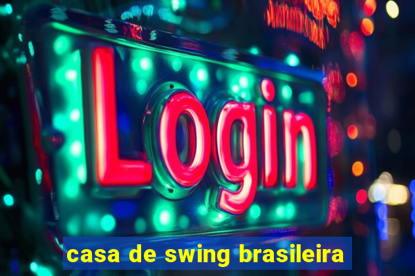 casa de swing brasileira