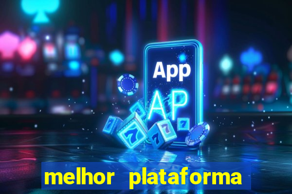 melhor plataforma de casino