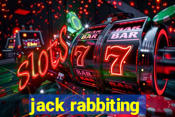 jack rabbiting