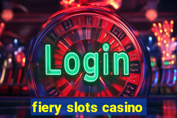 fiery slots casino