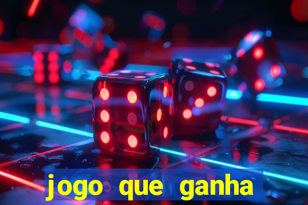 jogo que ganha dinheiro rápido