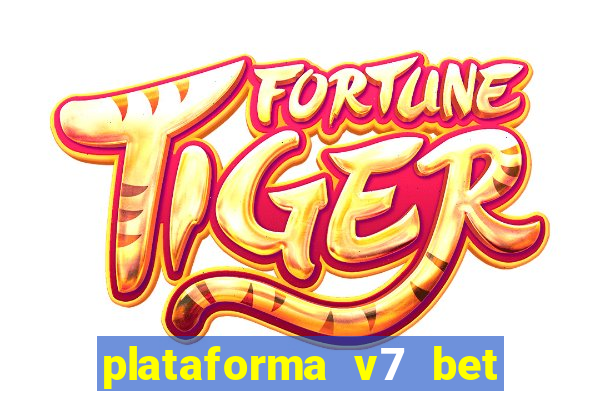 plataforma v7 bet paga mesmo