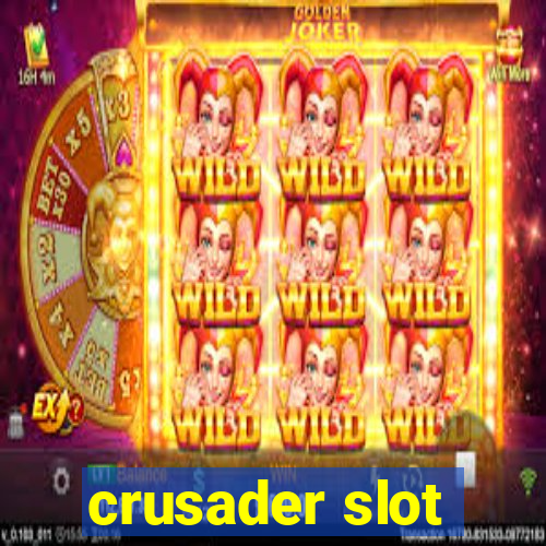 crusader slot