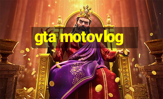 gta motovlog